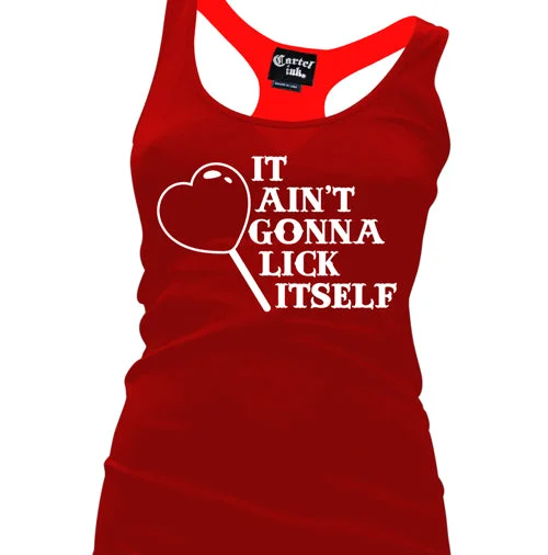 It Ain't Gonna Lick Itself Sweet Heart Women's Racer Back Tank Top